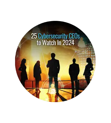 25 Cybersecurity CEOs to Watch in 2024